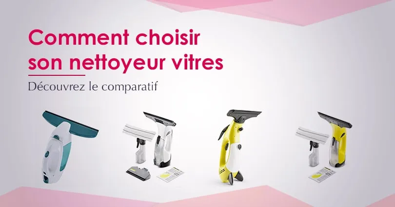 Nettoyeur vitre : choisir le bon nettoyeur de vitres